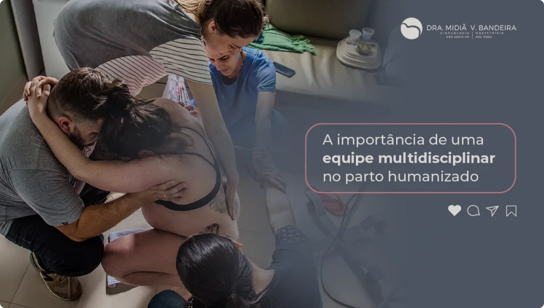 A importância de uma equipe multidisciplinar no parto humanizado